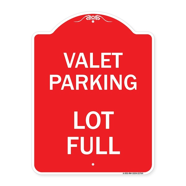 Signmission Designer Series Sign-Valet Parking Lot Full, Red & White Aluminum Sign, 18" x 24", RW-1824-22764 A-DES-RW-1824-22764 - main